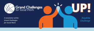 Join the Grand Challenges for Social Work Webinar, Harness Technology for  Social Good, on March 6, 2018, 11 am EST/ 10 am CST/ 8 am PST